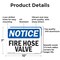 Signmission Fire Hose Valve OSHA Notice Sign, Aluminum, 10in W x 7in L, 2PK OS-2PACK-NS-A-710-L-12615 - alternate 6